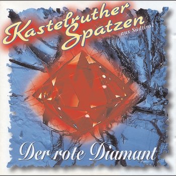 Der rote Diamant - Kastelruther Spatzen
