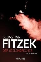 Der Seelenbrecher - Fitzek Sebastian