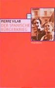 Der Spanische Bürgerkrieg 1936 - 1939 - Vilar Pierre