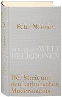 Der Streit um den katholischen Modernismus - Neuner Peter