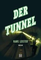 Der Tunnel - Leister Hans