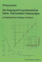 Der Umgang mit experimentellen Daten, insbesondere Fehleranalyse, im Physikalischen Anfänger-Praktikum, 10. erweiterte Auflage Kamke Wolfgang