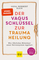 Der Vagus-Schlüssel zur Traumaheilung Gräfe & Unzer
