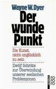 Der wunde Punkt - Dyer Wayne W.