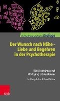 Der Wunsch nach Nähe - Liebe und Begehren in der Psychotherapie - Schmidbauer Wolfgang, Quindeau Ilka