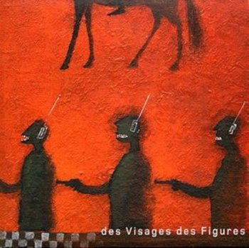 Des Visages Des Figures - Noir Desir