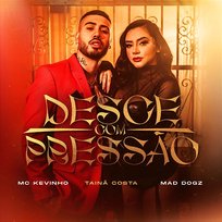 Desce com Pressão MC Kevinho, Tainá Costa, Mad Dogz
