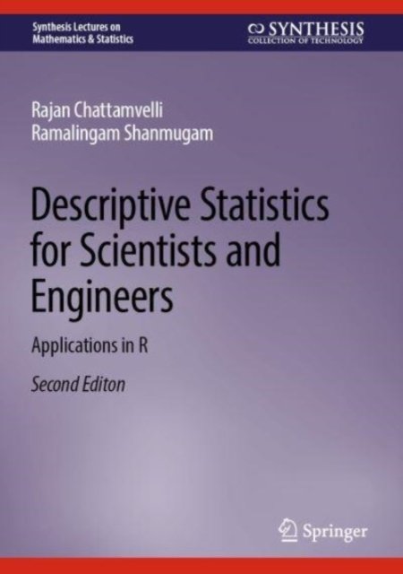 Descriptive Statistics for Scientists and Engineers: Applications in R ...