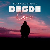 Desde Cero Potencia Lirical