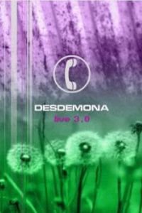 Desdemona - Live 3.0 - Desdemona