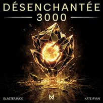 Désenchantée 3000 Kate Ryan, Blasterjaxx