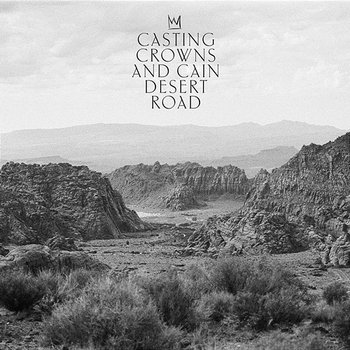 Desert Road - Casting Crowns, Cain