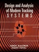 Design and Analysis of Modern Tracking Systems Blackman Samuel S., Popoli Robert, Blackman Samuel