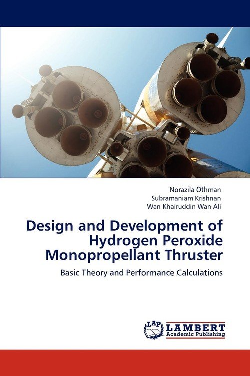 Design and Development of Hydrogen Peroxide Monopropellant Thruster ...