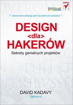 Design dla hakerów. Sekrety genialnych projektów - Kadavy David