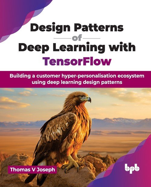 Design Patterns of Deep Learning with TensorFlow - W opisie | Książka w ...