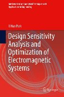 Design Sensitivity Analysis and Optimization of Electromagnetic Systems - Park Il Han