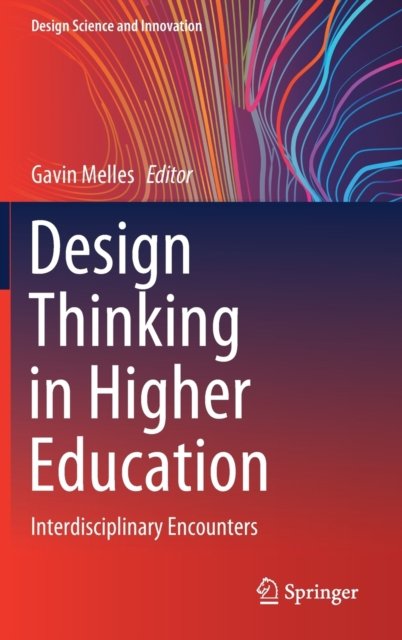 Design Thinking in Higher Education: Interdisciplinary Encounters ...