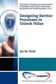 Designing Service Processes to Unlock Value - Field Joy M.