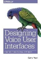 Designing Voice User Interfaces Pearl Cathy
