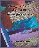 Designs for A New Age - Miller Alice