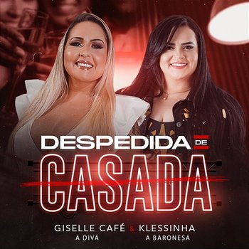 Despedida de Casada - Giselle Café & Klessinha A baronesa