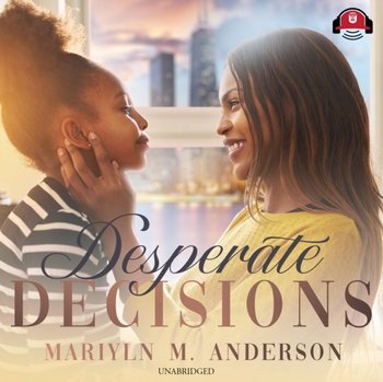 Desperate Decisions - Anderson Marilyn M.