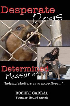 Desperate Dogs Determined Measures - Cabral Robert