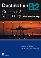 Destination B2. Grammar; Vocabulary / Student's Book with Key - Mann Malcolm, Taylore-Knowles Steve