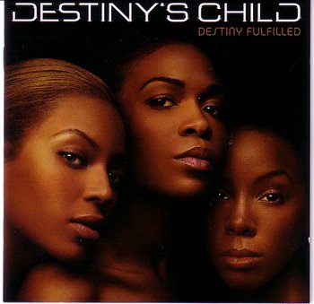 Destiny Fulfilled - Destiny's Child
