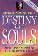Destiny of Souls - Newton Michael Ph.D.
