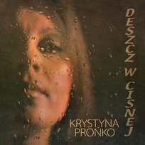 Deszcz w Cisnej Krystyna Prońko