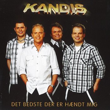 Det Bedste Der Er Hændt Mig - Kandis