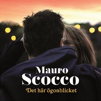 Det här ögonblicket - Mauro Scocco