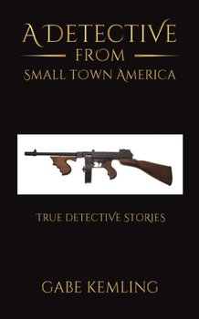 Detective from small town america - Gabe Kemling