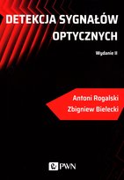 Detekcja sygnałów optycznych Rogalski Antoni, Bielecki Zbigniew