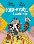 Detektyw wróbel i złamane pióro - Wajrak Adam, Samojlik Tomasz