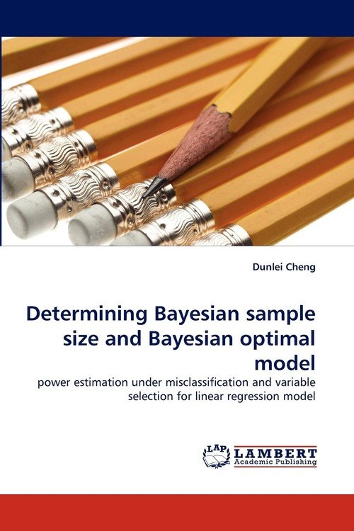 Determining Bayesian Sample Size And Bayesian Optimal Model - Cheng ...