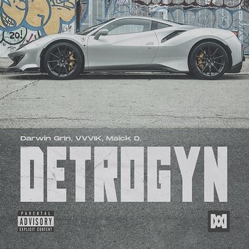 DetroGyn - Darwin Grin, VVVIK, Maick D.