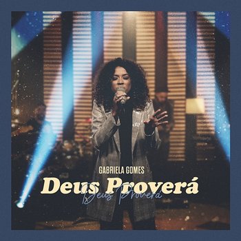 Deus Proverá - Gabriela Gomes