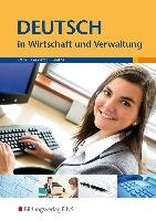 Deutsch in Wirtschaft und Verwaltung - Otto Gisela, Peinhardt Angelika, Poethe Hannelore
