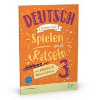 Deutsch lernen mit Spielen und Ratseln 3 mit digitaler Unterstützung + audio online B1-B2 Opracowanie zbiorowe