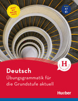 Deutsch - Übungsgrammatik für die Grundstufe aktuell Hueber