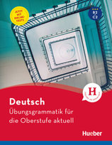 Deutsch Übungsgrammatik für die Oberstufe aktuell Hueber
