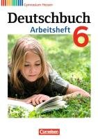 Deutschbuch 6. Schuljahr. Arbeitsheft mit Lösungen. Gymnasium Hessen - Horwitz Angela, Mielke Angela, Muth Kerstin, Potthast Vera, Schick Irmgard, Simberger Sandra, Wagener Andrea