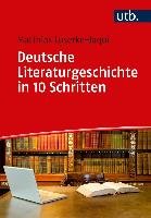 Deutsche Literaturgeschichte in 10 Schritten - Luserke-Jaqui Matthias