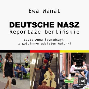 Deutsche nasz. Reportaże berlińskie - Wanat Ewa