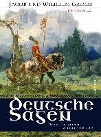Deutsche Sagen - Vollständige Ausgabe - Grimm Jacob, Grimm Wilhelm