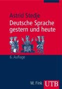 Deutsche Sprache gestern und heute Stedje Astrid