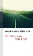 Deutschland, eine Reise - Buscher Wolfgang